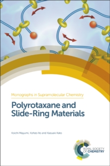 Polyrotaxane and Slide-Ring Materials, Hardback Book Polyrotaxane and Slide-Ring Materials, Hardback Book
