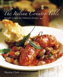 The Italian Country Table : Simple Recipes for Trattoria Classics, Hardback Book The Italian Country Table : Simple Recipes for Trattoria Classics, Hardback Book