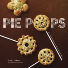Pie Pops : Miniature Sweet and Savoury Pies for All Occasions, Hardback Book Pie Pops : Miniature Sweet and Savoury Pies for All Occasions, Hardback Book