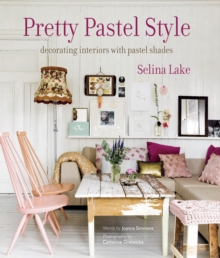 Pretty Pastel Style : Decorating Interiors with Pastel Shades, Hardback Book Pretty Pastel Style : Decorating Interiors with Pastel Shades, Hardback Book