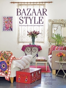 Bazaar Style : Decorating with Market and Vintage Finds, Paperback Book Bazaar Style : Decorating with Market and Vintage Finds, Paperback Book