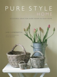 Pure Style Home : Accessible New Ideas for Every Room in Your Home, Paperback Book Pure Style Home : Accessible New Ideas for Every Room in Your Home, Paperback Book