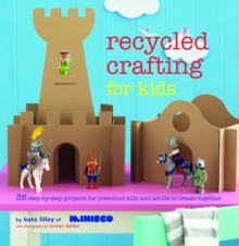 Recycled Crafting for Kids : 35 step-by-step projects for reschool kids and adults to create together, Paperback Book Recycled Crafting for Kids : 35 step-by-step projects for reschool kids and adults to create together, Paperback Book