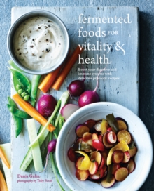 Fermented Foods for Vitality & Health : Boost Your Digestive and Immune Systems with Delicious Probiotic Recipes, Paperback Book Fermented Foods for Vitality & Health : Boost Your Digestive and Immune Systems with Delicious Probiotic Recipes, Paperback Book