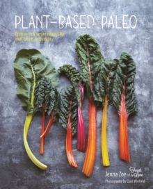 Plant-Based Paleo : Protein-Rich Vegan Recipes for Well-Being and Vitality, Hardback Book Plant-Based Paleo : Protein-Rich Vegan Recipes for Well-Being and Vitality, Hardback Book