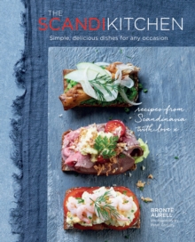 The Scandi Kitchen : Simple, Delicious Dishes for Any Occasion, Hardback Book The Scandi Kitchen : Simple, Delicious Dishes for Any Occasion, Hardback Book