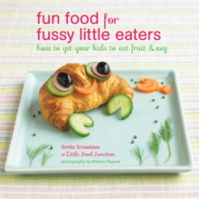 Fun Food for Fussy Little Eaters