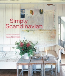 Simply Scandinavian : 20 Stylish and Inspirational Scandi Homes, Hardback Book Simply Scandinavian : 20 Stylish and Inspirational Scandi Homes, Hardback Book