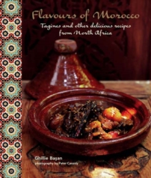 Flavours of Morocco : Tagines and Other Delicious Recipes from North Africa, Hardback Book Flavours of Morocco : Tagines and Other Delicious Recipes from North Africa, Hardback Book