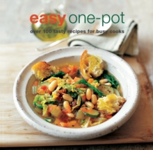 Easy One-Pot : Over 100 Tasty Recipes for Busy Cooks, Paperback Book Easy One-Pot : Over 100 Tasty Recipes for Busy Cooks, Paperback Book