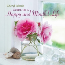 Cheryl Saban's Guide to a Happy and Mindful Life, Paperback Book Cheryl Saban's Guide to a Happy and Mindful Life, Paperback Book