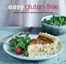 Easy Gluten-free : Simple Recipes for Delicious Food Every Day, Paperback / softback Book Easy Gluten-free : Simple Recipes for Delicious Food Every Day, Paperback / softback Book