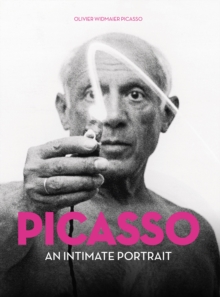 Picasso: An Intimate Portrait, Hardback Book Picasso: An Intimate Portrait, Hardback Book