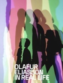 Olafur Eliasson : In Real Life, Paperback / softback Book Olafur Eliasson : In Real Life, Paperback / softback Book
