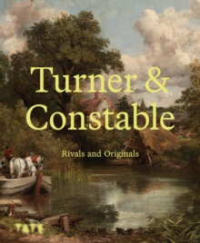 Tate Publishing Turner And Constable , Rivals And Originals