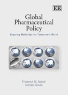 Global Pharmaceutical Policy : Ensuring Medicines for Tomorrow's World