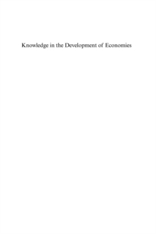 Knowledge in the Development of Economies : Institutional Choices Under Globalisation