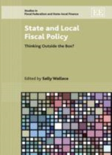 State and Local Fiscal Policy : Thinking Outside the Box?