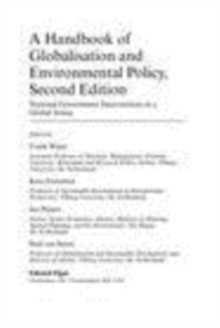 Handbook of Globalisation and Environmental Policy, Second Edition : National Government Interventions in a Global Arena