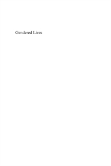 Gendered Lives : Gender Inequalities in Production and Reproduction