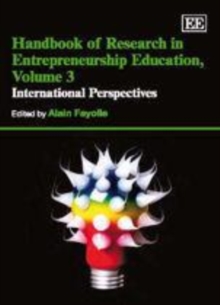 Handbook of Research in Entrepreneurship Education : International Perspectives Volume 3