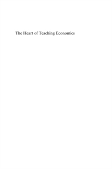 Heart of Teaching Economics : Lessons from Leading Minds