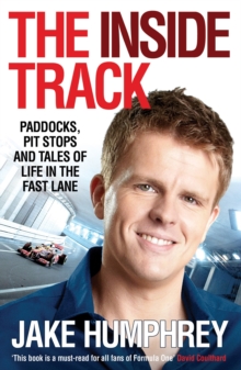 The Inside Track : Paddocks, Pit Stops and Tales of My Life in the Fast Lane, Paperback Book The Inside Track : Paddocks, Pit Stops and Tales of My Life in the Fast Lane, Paperback Book