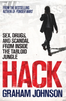 Hack : Sex, Drugs, and Scandal from Inside the Tabloid Jungle, Paperback Book Hack : Sex, Drugs, and Scandal from Inside the Tabloid Jungle, Paperback Book