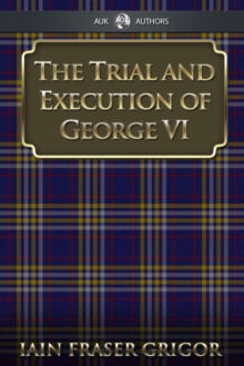 The Trial and Execution of George VI