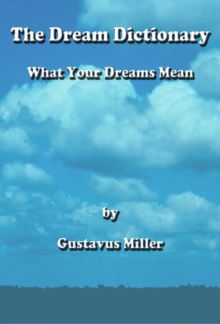 The Dream Dictionary : What Your Dreams Mean