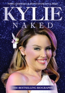 Kylie - Naked : A Biography