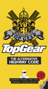 Top Gear: The Alternative Highway Code, Hardback Book Top Gear: The Alternative Highway Code, Hardback Book