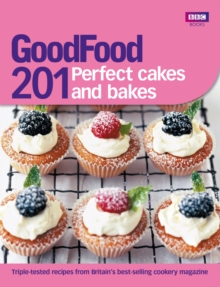 Good Food: 201 Perfect Cakes and Bakes : Triple-tested Recipes, Paperback Book Good Food: 201 Perfect Cakes and Bakes : Triple-tested Recipes, Paperback Book