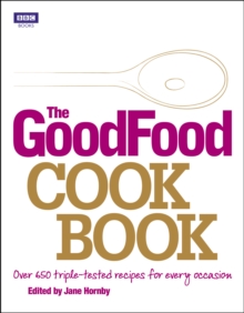 The Good Food Cook Book : Over 650 Triple-tested Recipes for Every Occasion, Hardback Book The Good Food Cook Book : Over 650 Triple-tested Recipes for Every Occasion, Hardback Book