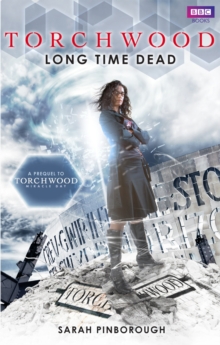 Torchwood: Long Time Dead, Paperback / softback Book Torchwood: Long Time Dead, Paperback / softback Book