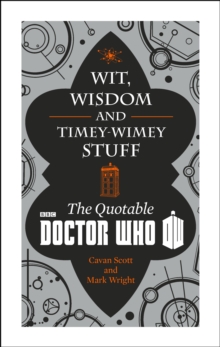 Doctor Who: Wit, Wisdom and Timey Wimey Stuff - the Quotable Doctor Who, Hardback Book Doctor Who: Wit, Wisdom and Timey Wimey Stuff - the Quotable Doctor Who, Hardback Book