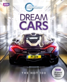 Top Gear: Dream Cars : The Hot 100, Hardback Book Top Gear: Dream Cars : The Hot 100, Hardback Book