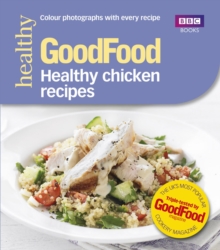 Good Food: Healthy Chicken Recipes, Paperback Book Good Food: Healthy Chicken Recipes, Paperback Book