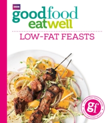 Good Food Eat Well: Low-fat Feasts, Paperback / softback Book Good Food Eat Well: Low-fat Feasts, Paperback / softback Book