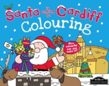 Santa is Coming to Cardiff Colouring, Paperback / softback Book Santa is Coming to Cardiff Colouring, Paperback / softback Book