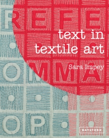 Text in Textile Art : Using Lettering and Fonts with Stitch and Embroidery, Hardback Book Text in Textile Art : Using Lettering and Fonts with Stitch and Embroidery, Hardback Book