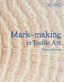 Mark-making in Textile Art, Hardback Book Mark-making in Textile Art, Hardback Book