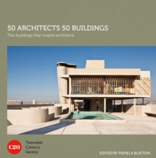 50 Architects 50 Buildings : The buildings that inspire architects, Hardback Book 50 Architects 50 Buildings : The buildings that inspire architects, Hardback Book