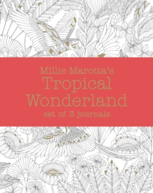 Millie Marotta's Tropical Wonderland - journal set : 3 notebooks, Paperback / softback Book Millie Marotta's Tropical Wonderland - journal set : 3 notebooks, Paperback / softback Book