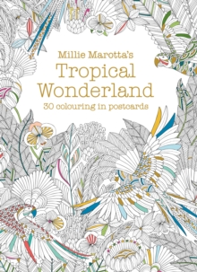 Millie Marotta's Tropical Wonderland Postcard Book : 30 beautiful cards for colouring in