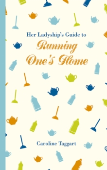 Her Ladyship's Guide to Running One's Home, Hardback Book Her Ladyship's Guide to Running One's Home, Hardback Book