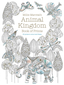 Millie Marotta's Animal Kingdom Book of Prints : Prints to colour and frame