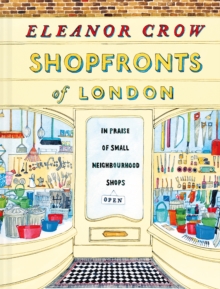 Shopfronts of London : In praise of small neighbourhood shops