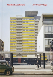 Golden Lane Estate : An Urban Village