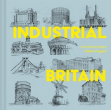 Industrial Britain : An Architectural History